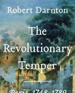 Svetové dejiny, dejiny štátov The Revolutionary Temper - Robert Darnton