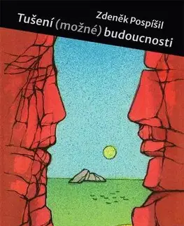 Sociológia, etnológia Tušení (možné) budoucnosti - Zdeněk Pospíšil