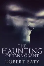 Sci-fi a fantasy The Haunting of Tana Grant - Baty Robert