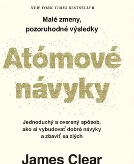 Rozvoj osobnosti Atómové návyky - Malé zmeny, pozoruhodné výsledky - James Clear
