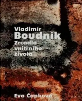 Maliarstvo, grafika Vladimír Boudník: Zrcadlo vnitřního života - Eva Čapková