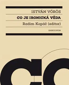 Literárna veda, jazykoveda Co je ironická věda - Radim Kopáč,István Vörös