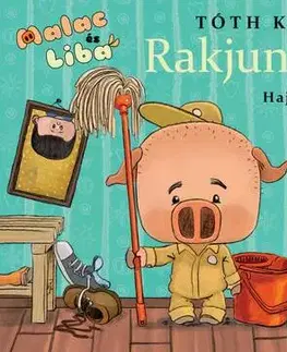 Rozprávky Malac és Liba 8: Rakjunk rendet! - Krisztina Tóth