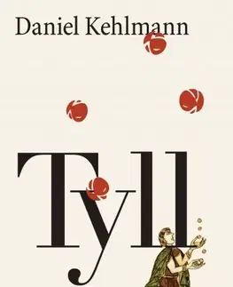 Svetová beletria Tyll - Daniel Kehlmann
