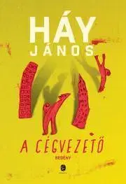 Svetová beletria A cégvezető - János Háy