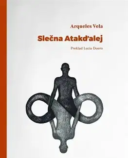 Svetová beletria Slečna Atakďalej - Arqueles Vela,Arqueles Vela,Mária Čorejová