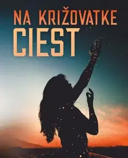 Slovenská beletria Na križovatke ciest - Ľudmila Kumecká