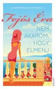 Romantická beletria Nem akarom, hogy elmenj - Éva Fejős
