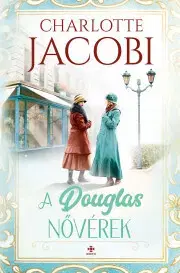 Svetová beletria A Douglas-nővérek - Charlotte Jacobi