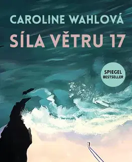Romantická beletria Síla větru 17 - Caroline Wahl