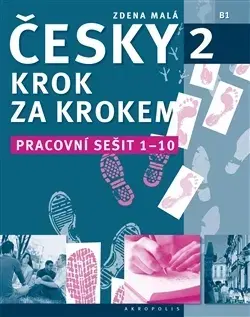 Jazykové učebnice, slovníky Česky krok za krokem 2 - Pracovní sešit: Lekce 1-10 - Zdena Malá