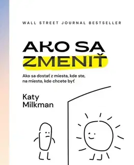 Rozvoj osobnosti Ako sa zmeniť - Katy Milkman,Radka Smržová