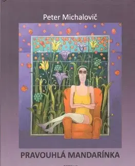 Novely, poviedky, antológie Pravouhlá mandarínka - Peter Michalovič
