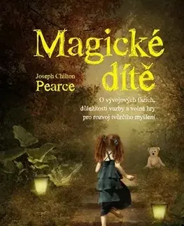 Výchova, cvičenie a hry s deťmi Magické dítě - Joseph Chilton Pearce