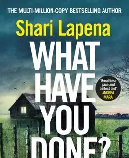 Detektívky, trilery, horory What Have You Done - Shari Lapena