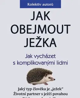 Psychológia, etika Jak obejmout ježka - Kolektív autorov