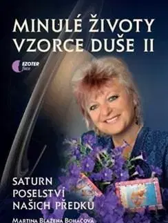 Astrológia, horoskopy, snáre Minulé životy, vzorce duše II. - Martina Blažena Boháčová,Tomáš Boháč