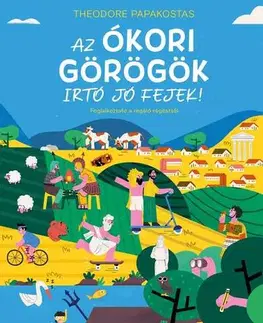 Pre deti a mládež - ostatné Az ókori görögök irtó jó fejek! - Theodore Papakostas