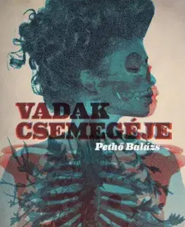 Detektívky, trilery, horory Vadak csemegéje - Pethő Balázs