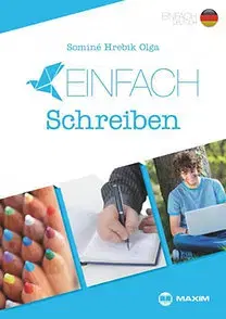 Jazykové učebnice - ostatné EINFACH Schreiben - Olga Hrebik Sominé