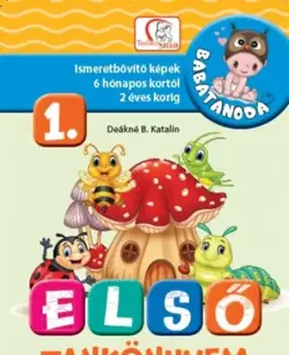 Pre deti a mládež - ostatné Első tankönyvem 1. rész - Ismeretbővítő képek 6 hónapos kortól 2 éves korig - Katalin Deákné Bancsó