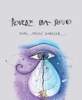 Poézia Povedz iba slovo - Pavel Hirax Baričák,Janka Thomková