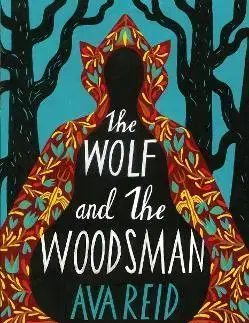 Sci-fi a fantasy The Wolf and the Woodsman - Ava Reid