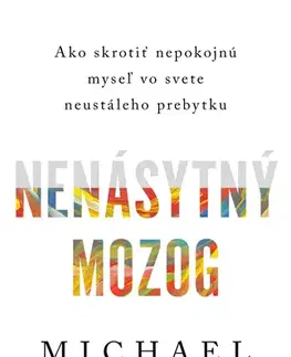 Psychológia, etika Nenásytný mozog - Michael Easter