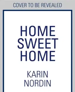 Detektívky, trilery, horory Home Sweet Home - Karin Nordin