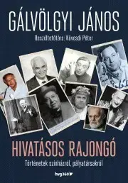Film, hudba Hivatásos rajongó - János Gálvölgyi,Péter Kövesdi