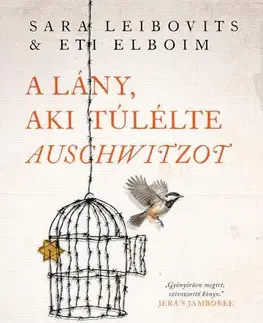 Historické romány A lány, aki túlélte Auschwitzot - Eti Elboimová,Sara Leibovitsová