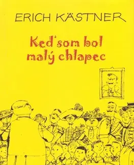 Svetová beletria Keď som bol malý chlapec - Erich Kästner
