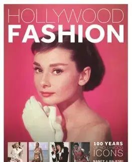 Dizajn, úžitkové umenie, móda Hollywood Fashion: 100 Years of Hollywood Icons - Nancy J. Hajeski
