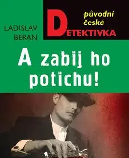 Detektívky, trilery, horory A zabij ho potichu! - Ladislav Beran