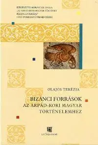 História - ostatné Bizánci források az Árpád-kori magyar történelemhez - Terézia Olajos