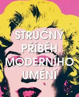 Dejiny, teória umenia Stručný příběh moderního umění - Susie Hodge