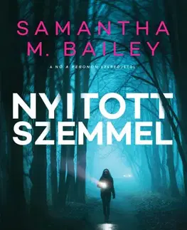 Detektívky, trilery, horory Nyitott szemmel - Samantha M. Bailey,Judit Frei-Kovács