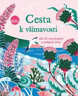 Motivačná literatúra - ostatné Cesta k všímavosti - Rebecca Dickinson,Peter Macsovszky