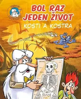 Ľudské telo Bol raz jeden život: Kosti a kostra - Jean-Charles Gaudin
