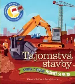 Veda a technika Tajomstvá stavby - Posvieť si na to - Bee Johnson,Carron Brown