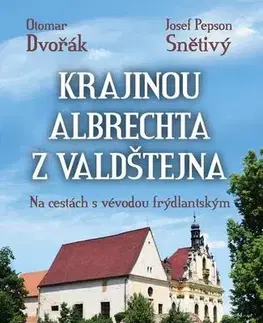 Svetové dejiny, dejiny štátov Krajinou Albrechta z Valdštejna - Josef Pepson Snětivý,Otomar Dvořák