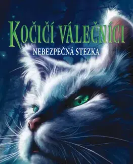Fantasy, upíri Kočičí válečníci (5) - Nebezpečná stezka - Erin Hunterová