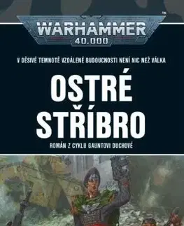 Sci-fi a fantasy Warhammer 40 000 - Ostré stříbro - Dan Abnett