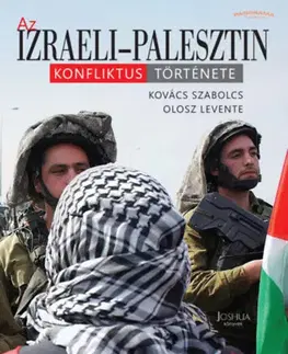 Svetové dejiny, dejiny štátov Az Izraeli-Palesztin konfliktus története - Kovács Szabolcs