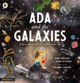 Rozprávky Ada and the Galaxies - Alan Lightman,Olga Pastuchiv,Susanna Chapman