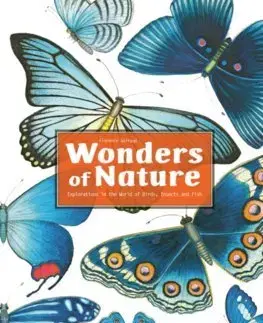 V cudzom jazyku Wonders of Nature: Explorations in the World of Birds, Insects and Fish - Florence Guiraud
