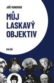 Osobnosti Můj laslavý objektiv, 2. vydání - Jiří Vondrák