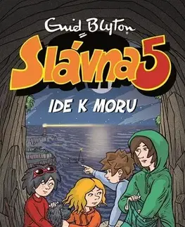 Dobrodružstvo, napätie, western Slávna päťka 12: Ide k moru - Enid Blyton