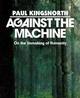 Filozofia Against the Machine - Paul Kingsnorth