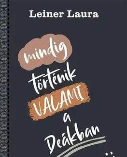 Pre deti a mládež - ostatné Mindig történik valami a Deákban - Laura Leiner